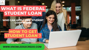 4 How to get Federal Student Loan in USA | International Student Loan